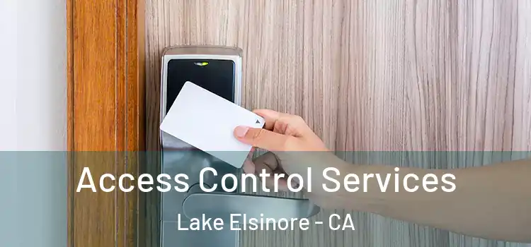 Access Control Services Lake Elsinore - CA