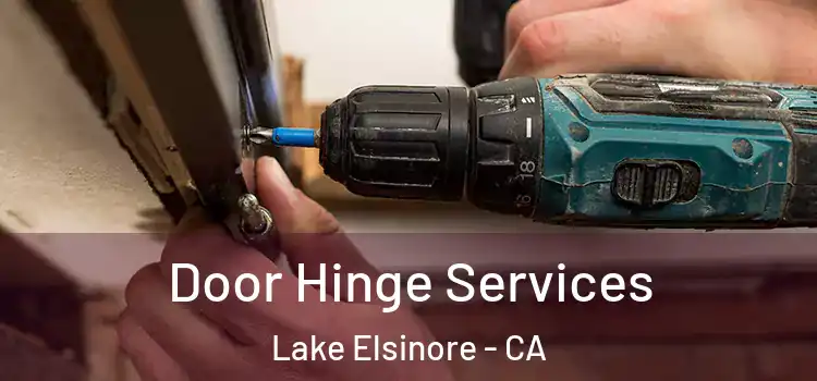 Door Hinge Services Lake Elsinore - CA