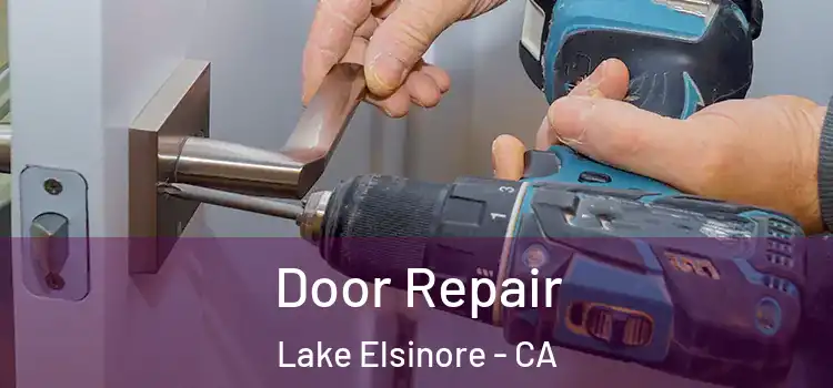 Door Repair Lake Elsinore - CA