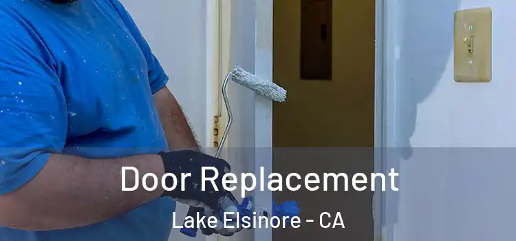 Door Replacement Lake Elsinore - CA