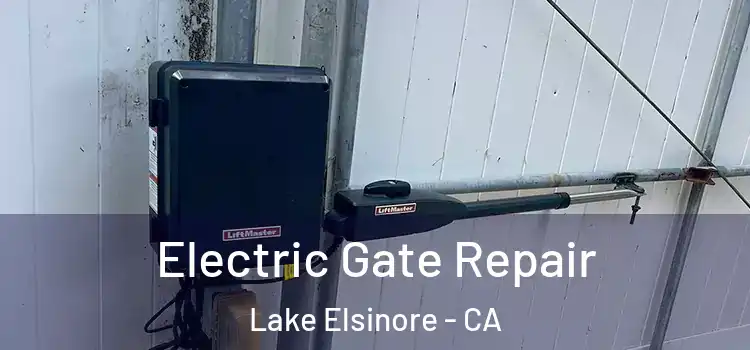 Electric Gate Repair Lake Elsinore - CA