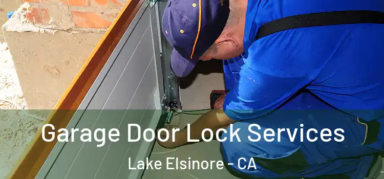 Garage Door Lock Services Lake Elsinore - CA