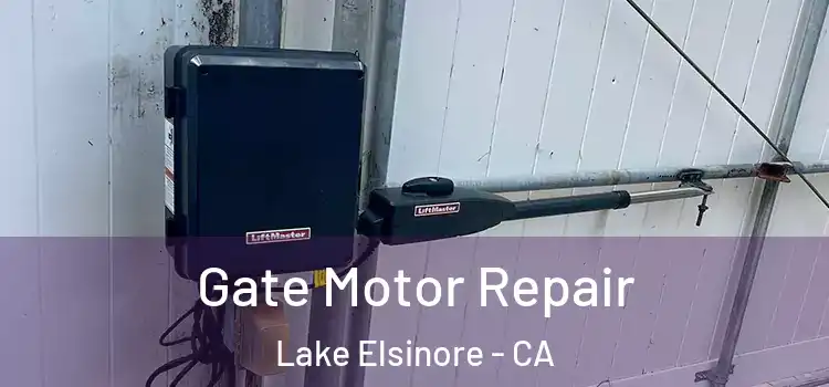 Gate Motor Repair Lake Elsinore - CA
