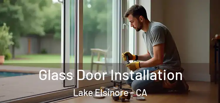 Glass Door Installation Lake Elsinore - CA