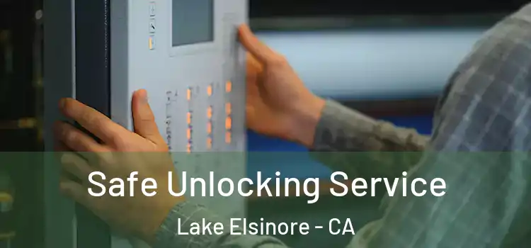  Safe Unlocking Service Lake Elsinore - CA