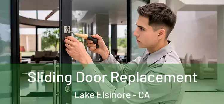 Sliding Door Replacement Lake Elsinore - CA