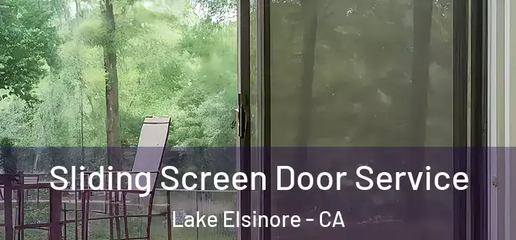 Sliding Screen Door Service Lake Elsinore - CA
